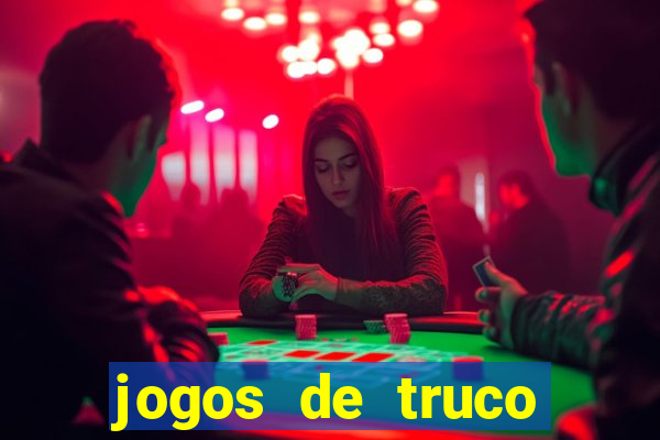 jogos de truco valendo dinheiro